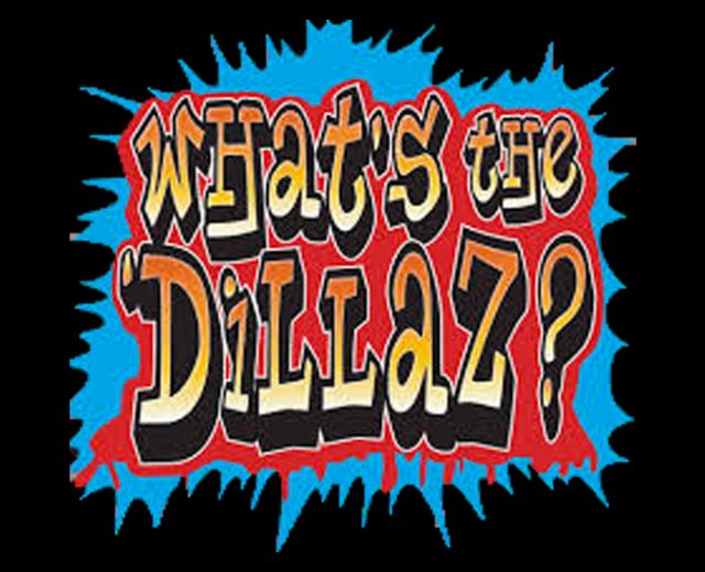 What's the Dillaz?